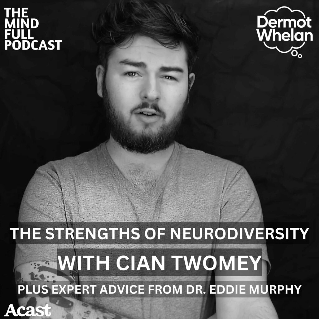 The Strengths of Neurodiversity with Cian Twomey & Dr. Eddie Murphy