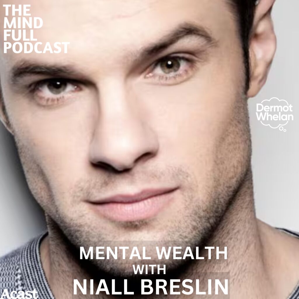 Exploring Mental Wealth with Niall “Bressie” Breslin